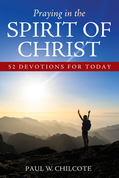 Paperback Praying in the Spirit of Christ: 52 Devotions for Today Book