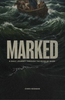 Paperback MARKED: A Daily Journey Through the Book of Mark Book