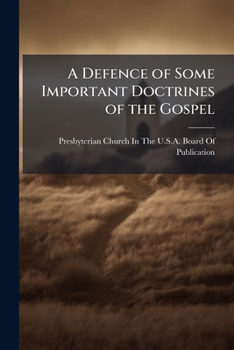 Paperback A Defence of Some Important Doctrines of the Gospel Book
