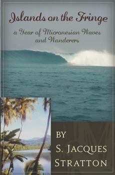 Paperback Islands on the Fringe: A Year of Micronesian Waves and Wanderers Book