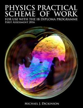 Paperback Physics Practical Scheme of Work - For use with the IB Diploma Programme: First Assessment 2016 Book