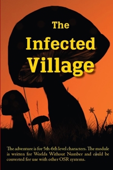Paperback The Infected Village: A Worlds Without Number Compatible Adventure Book