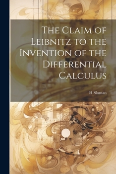 Paperback The Claim of Leibnitz to the Invention of the Differential Calculus Book