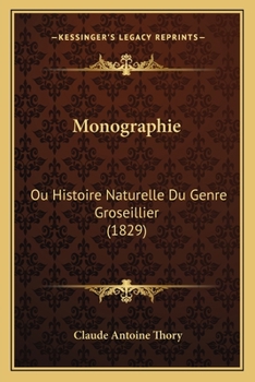 Paperback Monographie: Ou Histoire Naturelle Du Genre Groseillier (1829) [French] Book