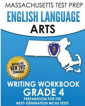 Paperback MASSACHUSETTS TEST PREP English Language Arts Writing Workbook Grade 4: Preparation for the Next-Generation MCAS Tests Book