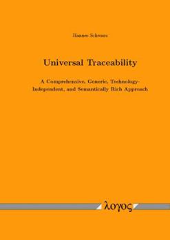 Paperback Universal Traceability: A Comprehensive, Generic, Technology-Independent, and Semantically Rich Approach Book
