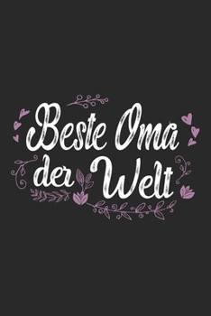 Beste Oma Der Welt: Schönes Cooles Beste Oma Der Welt Notizbuch | Planer | Tagebuch - DIN A5 - 120 Linierte Seiten - Lustiges Tolles Geschenk für Alle Coolen Omas, Omis, Großmütter (German Edition)