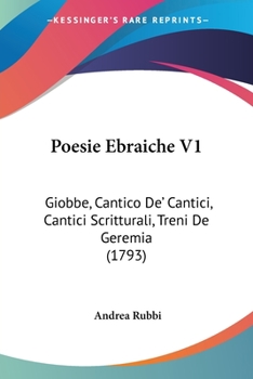 Paperback Poesie Ebraiche V1: Giobbe, Cantico De' Cantici, Cantici Scritturali, Treni De Geremia (1793) Book