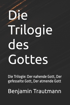 Paperback Die Trilogie des Gottes: Die Trilogie: Der nahende Gott, Der gefesselte Gott, Der atmende Gott [German] Book
