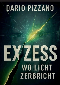 Paperback eXzess: Wo Licht zerbricht [German] Book
