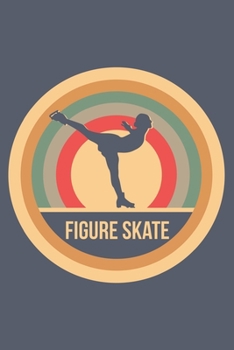 Figure Skate: Retro Vintage Eiskunstlauf Notizbuch A5 Liniert 108 Seiten Notizheft - Geschenk für Eiskunstläufer (German Edition)