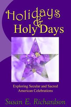 Paperback Holidays and Holy Days: Exploring Secular and Sacred American Celebrations Book