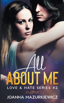 Paperback All About Me (Love & Hate Series #2) Book
