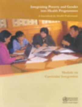 Integrating Poverty and Gender in Health Programmes: A Sourcebook for Health Professionals