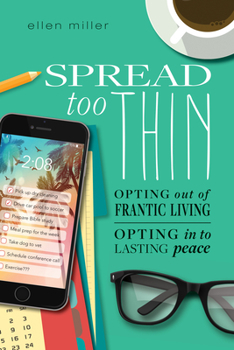 Paperback Spread Too Thin: Opting Out of Frantic Living. Opting in to Lasting Peace Book