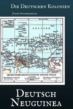 Paperback Die Deutschen Kolonien: Deutsch-Neuguinea [German] Book
