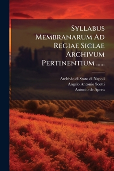 Paperback Syllabus Membranarum Ad Regiae Siclae Archivum Pertinentium ...... [Latin] Book