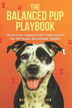 Paperback The Balanced Pup Playbook Book