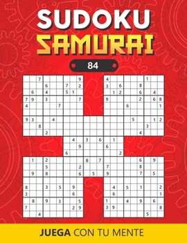 Sudoku Samurai 84: Collection de 100 Sudokus Samoura� pour Adultes - Facile et Difficile - Id�al pour augmenter la m�moire et la logique - 1 Grille par page - Avec solutions