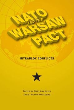 NATO and the Warsaw Pact: Intrabloc Conflicts - Book  of the New Studies in U.S. Foreign Relations
