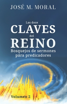 Paperback Las doce claves del reino: Bosquejos de sermones para predicadores [Spanish] Book