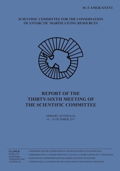 Report of the Thirty-Sixth Meeting of the Scientific Committee : Hobart, Australia, 16 to 20 October 2017