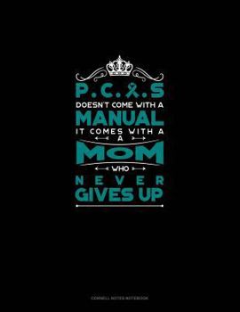 Paperback Pcos Doesn't Come with a Manual It Comes with a Mom Who Never Gives Up: Cornell Notes Notebook Book