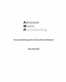Paperback Advanced Muscle Reconditioning: the groundbreaking guide to solving back and body pain Book