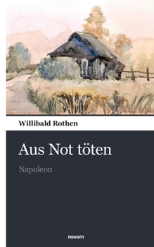 Paperback Aus Not töten: Napoleon [German] Book
