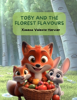 Toby and the Forest Flavours (Toby, the red fox.)