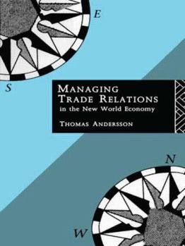 Hardcover Managing Trade Relations in the New World Economy Book