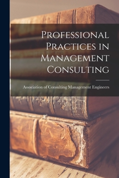 Paperback Professional Practices in Management Consulting Book