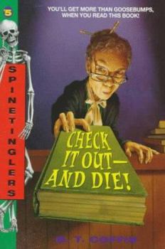 Check It Out-And Die! (Spinetingler, No 5) - Book #5 of the Spinetinglers