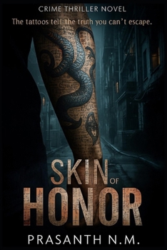 Skin of Honor: The tattoos tell the truth you can’t escape