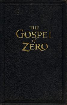 Hardcover The Gospel of Zero: A Scout's Guide to Life Book