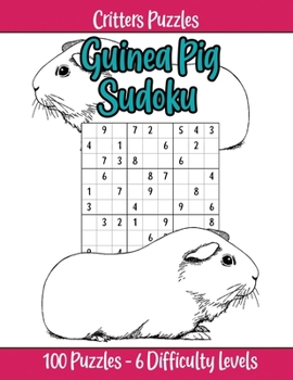 Paperback Guinea Pig Sudoku: Super cute guinea pig theme, 6 difficulty levels (very easy to extreme) for Guinea Pig and Sudoku Lovers Book