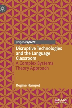 Hardcover Disruptive Technologies and the Language Classroom: A Complex Systems Theory Approach Book