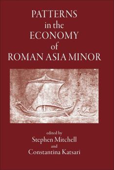Hardcover Patterns in the Economy of Roman Asia Minor Book