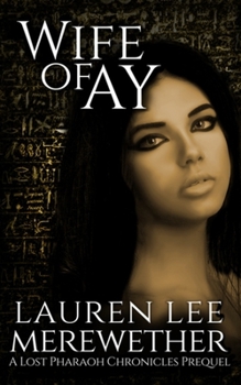 Paperback Wife of Ay: A Lost Pharaoh Chronicles Prequel Book