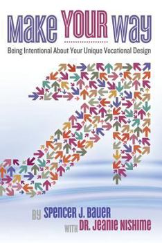Paperback Make Your Way: Being Intentional about Your Unique Vocational Design Book