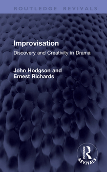 Improvisation: Discovery and Creativity in Drama (Routledge Revivals)