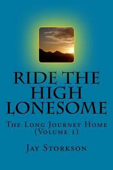 Paperback Ride the High Lonesome (Volume One): The Long Journey Home Book