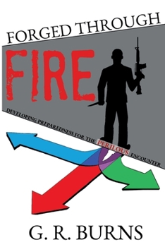 Paperback Forged Through Fire: Developing Preparedness for the Perilous Encounter Book