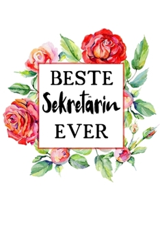 Beste Sekretärin Ever: A5 Liniertes • Notebook • Notizbuch • Taschenbuch • Journal • Tagebuch - Ein lustiges Geschenk für Freunde oder die Familie und die beste Sekretärin der Welt (German Edition)