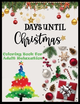 Paperback Days Until Christmas Coloring Book for Adult Relaxation Book