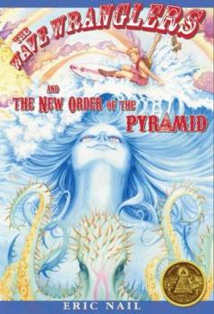 Paperback The Wave Wranglers and the New Order of the Pyramid Book