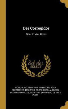 Hardcover Der Corregidor: Oper In Vier Akten [German] Book