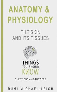 Paperback Anatomy and physiology: "The skin and its tissus" Book