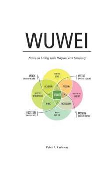 Paperback Wuwei: Notes on Living with Purpose and Meaning Book