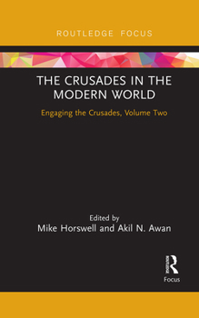 Paperback The Crusades in the Modern World: Engaging the Crusades, Volume Two Book